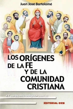 LOS ORIGENES DE LA FE Y DE LA COMUNIDAD CRISTIANA