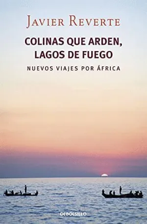 COLINAS QUE ARDEN, LAGOS DE FUEGO<BR>