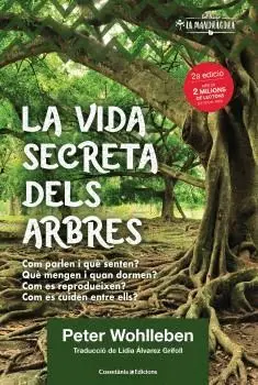 LA VIDA SECRETA DELS ARBRES. EL DESCOBRIMENT D´UN MÓN OCULT: QUÈ PENSEN?, QUÈ TRANSMETEN?