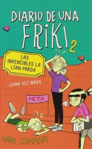 DIARIO DE UNA FRIKI 2. LAS INVENCIBLES LA LIAN PARDA