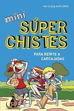 MINI SUPERCHISTES PARA REIRTE A CARCAJADAS