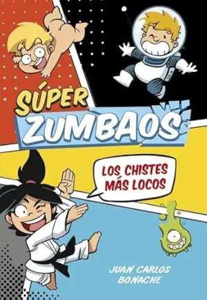 SUPER ZUMBAOS. ¡LOS CHISTES MAS LOCOS!