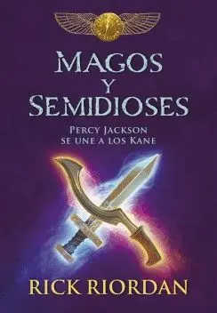 MAGOS Y SEMIDIOSES: PERCY JACKSON SE UNE A LOS KANE