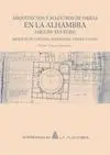 ARQUITECTOS Y MAESTROS DE OBRAS EN LA ALHAMBRA, SIGLOS XVI-XVIII : ARTÍFICES DE CANTERÍA, ALBAÑILERÍ