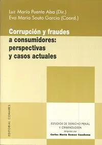 CORRUPCIÓN Y FRAUDES A CONSUMIDORES: PERSPECTIVAS Y CASOS ACTUALES