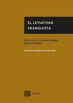 EL LEVIATHAN FRANQUISTA: NOTAS SOBRE LA TEORÍA DEL ESTADO BAJO LA DICTADURA