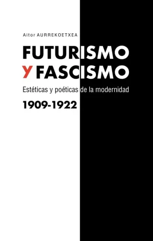 FUTURISMO Y FASCISMO. <BR>