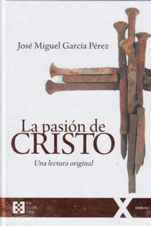 LA PASION DE CRISTO: UNA LECTURA ORIGINAL