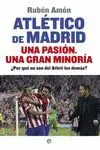 ATLETICO DE MADRID. UNA PASION. UNA GRAN MINORIA.