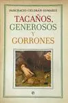 TACAÑOS, GENEROSOS Y GORRONES