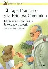 EL PAPA FRANCISCO Y LA PRIMERA COMUNIÓN : EL ENCUENTRO CON JESÚS, LA VERDADERA ALEGRÍA