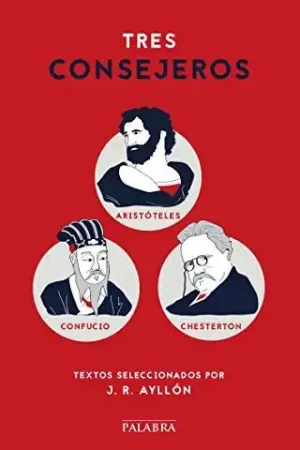 TRES CONSEJEROS : ARISTÓTELES, CONFUCIO Y CHESTERTON