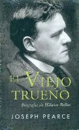 EL VIEJO TRUENO: BIOGRAFIA DE HILAIRE BELLOC