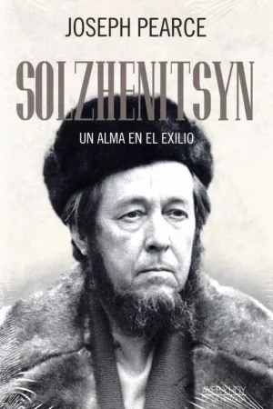 SOLZHENITSYN: UN ALMA EN EL EXILIO