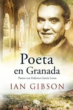 POETA EN GRANADA: PASEOS CON FEDERICO GARCÍA LORCA