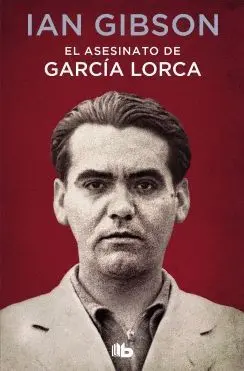 EL ASESINATO DE GARCIA LORCA