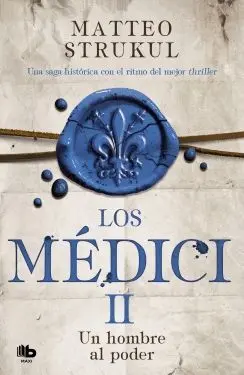 LOS MEDICI II. UN HOMBRE AL PODER