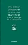 LAUDATO SI´: CARTA ENCÍCLICA DEL SANTO PADRE FRANCISCO SOBRE EL CUIDADO DE LA CASA COMÚN