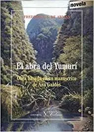 EL ABRA DEL YUMURÍ: OBRA BASADA EN UN MANUSCRITO DE ANA GALDÓS