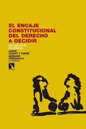 EL ENCAJE CONSTITUCIONAL DEL DERECHO A DECIDIR: UN ENFOQUE POLÉMICO