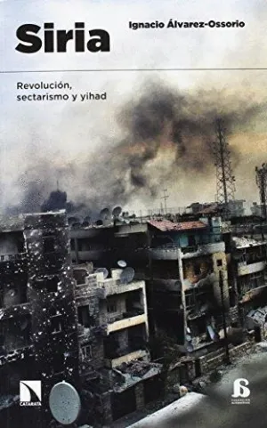 SIRIA: REVOLUCIÓN, SECTARISMO Y YIHAD