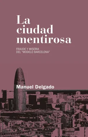 LA CIUDAD MENTIROSA <BR>