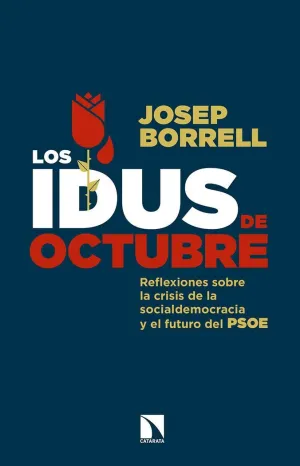 LOS IDUS DE OCTUBRE : REFLEXIONES SOBRE LA CRISIS DE LA SOCIALDEMOCRACIA Y EL FUTURO DEL PSOE