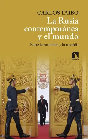 LA RUSIA CONTEMPORÁNEA Y EL MUNDO: ENTRE LA RUSOFOBIA Y LA RUSOFILIA