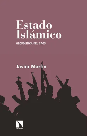 ESTADO ISLÁMICO: GEOPOLÍTICA DEL CAOS