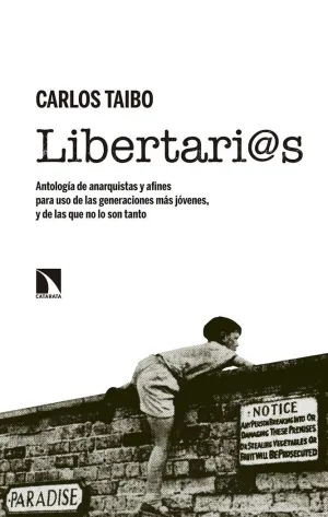 LIBERTARI@S: ANTOLOGÍA DE ANARQUISTAS Y AFINES PARA USO DE LAS GENERACIONES MÁS JÓVENES Y DE LAS QUE