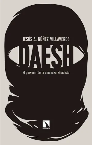 DÁESH: EL PORVENIR DE LA EMENAZA YIHADISTA