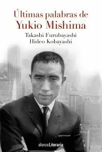 ÚLTIMAS PALABRAS DE YUKIO MISHIMA