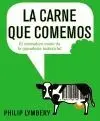 LA CARNE QUE COMEMOS: EL VERDADERO COSTE DE LA GANADERÍA INDUSTRIAL