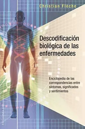 DESCODIFICACIÓN BIOLÓGICA DE LAS ENFERMEDADES: <BR>