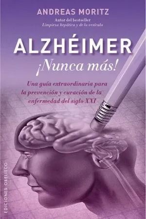 ALZHÉIMER ¡NUNCA MÁS!: <BR>