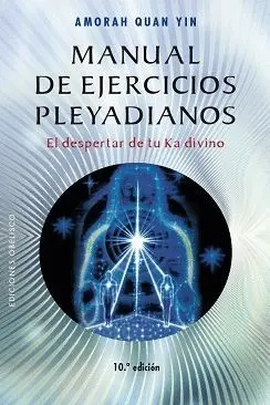 MANUAL DE EJERCICIOS PLEYADIANOS: <BR>