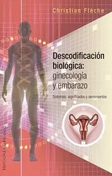 DESCODIFICACIÓN BIOLÓGICA: GINECOLOGÍA Y EMBARAZO. <BR>