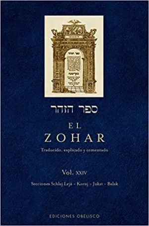 EL ZOHAR (VOL. XXIV): SECCIONES SCHLAJ - KORAJ - JUKAT - BALAK