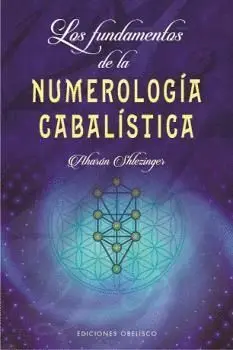 FUNDAMENTOS DE LA NUMEROLOGÍA CABALÍSTICA, LOS