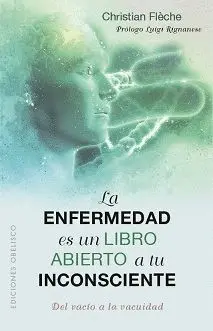 ENFERMEDAD ES UN LIBRO ABIERTO A TU INCONSCIENTE, LA.