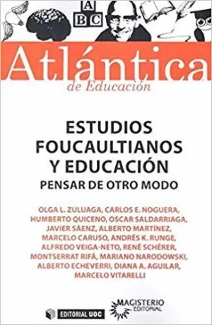 ESTUDIOS FOUCAULTIANOS Y EDUCACIÓN: PENSAR DE OTRO MODO