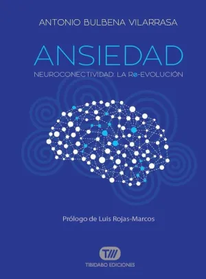 ANSIEDAD: NEUROCONECTIVIDAD, LA RE-EVOLUCION