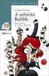 A SEÑORITA BUBBLE.