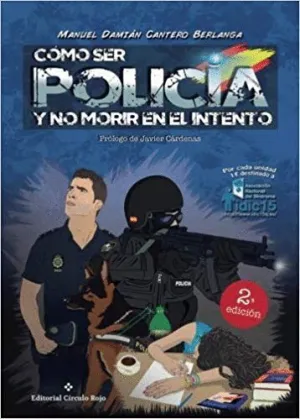 CÓMO SER POLICÍA Y NO MORIR EN EL INTENTO