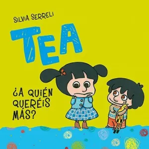 TEA: ¿A QUIÉN QUERÉIS MÁS?