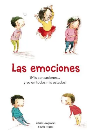 LAS EMOCIONES: ¡MIS SENRACIONES Y YO EN TODOS MIS ESTADOS!