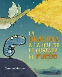 LA DRAGONA A LA QUE NO LE GUSTABA EL FUEGO