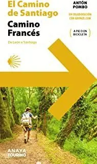 EL CAMINO DE SANTIAGO : CAMINO FRANCÉS (DE LEÓN A SANTIAGO)