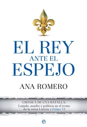 EL REY ANTE EL ESPEJO. CRÓNICA DE UNA BATALLA: CRÓNICA DE UNA BATALLA: LEGADO, ASEDIO Y POLÍTICA EN