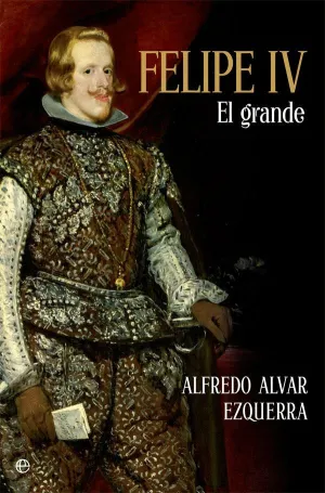 FELIPE IV EL GRANDE